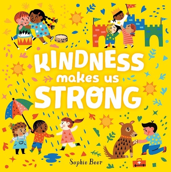 book cover: Kindness Makes us Strong by Sophie Beer