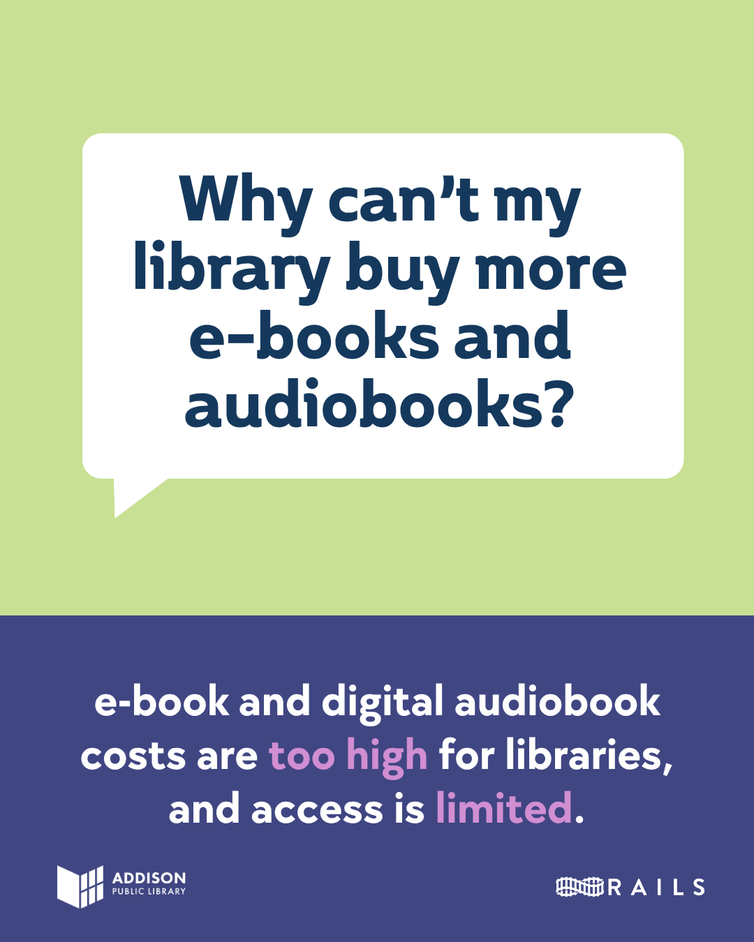 Why can’t my library buy more e-books and audiobooks? e-Book and digital audiobook costs are too high for libraries, and access is limited. Rails. 