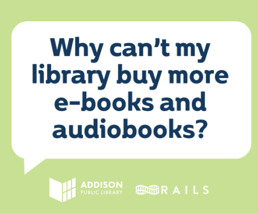 speech bubble with the phrase "why can't my library buy more e-books and audiobooks?"