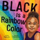 Book cover of Black is a Rainbow Color