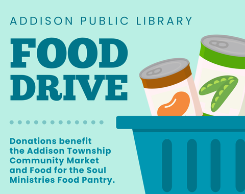 illustration of blue shopping basket with a can of beans and peas popping out of the top. text: addison public library food drive